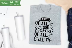 First Of All... No Second Of All... Still No SVG Cut File Product Image 3