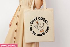 SILLY GOOSE ON THE LOOSE PNG, Funny Goose Sublimation PNG Product Image 1