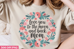 Love you to the moon PNG, Mothers Day Quotes Sublimation Product Image 3