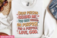 Dear person behind me, you were created on purpose for a pur Product Image 3