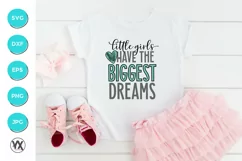 Little Girls Have The Biggest Dreams SVG Product Image 1