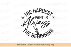 Motivation Quote SVG PNG - The Hardest Part is Always PNG Product Image 3
