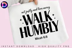 Walk Humbly Micah 6:8 Christian Bible Verse PNG Product Image 1