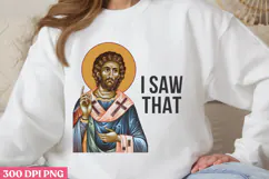 I SAW THAT PNG, Jesus Sublimation PNG Product Image 3