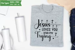 Jesus Loves You And I'm Trying SVG Design | Christian SVG Product Image 3