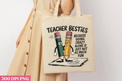 TEACHER BESTIES BECAUSE PNG, Friendship Sublimation PNG Product Image 3
