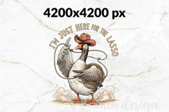 Just Here For The Lasso PNG - Cute Cowboy Goose Sublimation Product Image 2