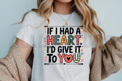 If I had a heart I'd give it to you Sublimation PNG Product Image 3