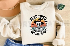 Dead tired but still flying Sublimation PNG Design Product Image 3
