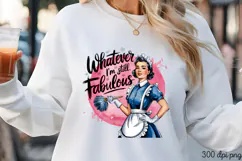 Whatever I'm still fabulous PNG, Sassy Pinup Girl Sublimatio Product Image 1