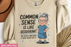 Common Sense Is Like PNG, Funny Grandma Sublimation Quotes Product Image 3