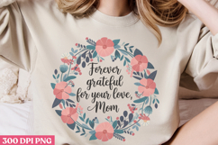 Forever grateful for your PNG, Mothers Day Quotes Sublimatio Product Image 3