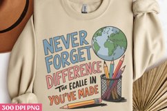 Never forget, difference PNG, Teacher Appreciation Sublimati Product Image 3