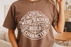 Weird Teachers Build Character Svg, Funny Teacher Svg. Product Image 4