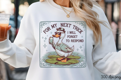 FOR MY NEXT TRICK I WILL PNG,Vintage Silly Goose Sublimation Product Image 3