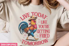 Live Today Like You're PNG, Funny Animal Sublimation Product Image 3