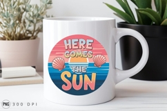 Here Comes The Sun Summer Beach Sublimation PNG