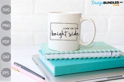 Look on the bright side svg / Positive Quote svg Design Product Image 3
