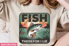 Fish, therefor I lie PNG, Fishing Quotes Sublimation PNG Product Image 3