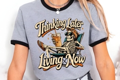 Thinking Later Living Now Funny Skeleton Summer Shirt Design Product Image 3