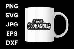 Be Courageous Inspirational Motivational SVG Product Image 3