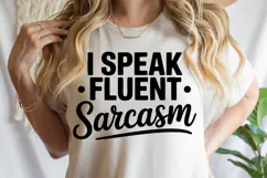 I Speak Fluent Sarcasm SVG | Sarcastic | Shirt Svg Product Image 1