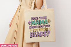 DOES YOUR MAMA KNOW PNG, Mardi Gras Sublimation PNG Product Image 3