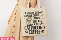 A Woman Cannot Survive On PNG, Funny Cat Sublimation Product Image 1