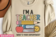 I'm a teacher, what's your PNG, Teacher Appreciation Sublim Product Image 3