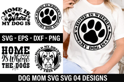 Dog mom SVG Design - Home Is Where The Dogs Are Product Image 1