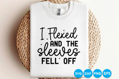 I Flexed And The Sleeves Fell Off quotes SVG Design Product Image 1