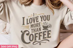 I love you more than PNG, Retro Funny Coffee sublimati Product Image 3