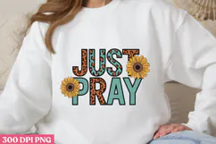 Just Pray PNG, Sunflower Sublimation PNG Product Image 1