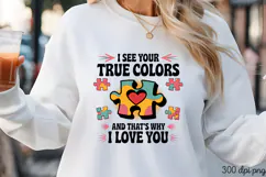 I SEE YOUR TRUE COLORS PNG, Autism Sublimation PNG Product Image 1