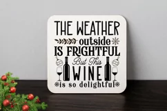 The weather outside is frightful but this wine is so delight Product Image 3