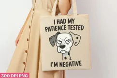 I Had My Patience Tested I’m Negative PNG, Funny Animals Sub Product Image 3