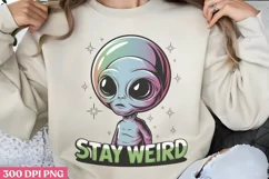 Stay weird PNG, Alien Sublimation PNG Product Image 3