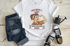 Who needs a maid when you have kids PNG Sublimation Design Product Image 3
