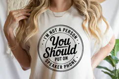 I am not a person you should put on speaker SVG | Shirt Svg Product Image 3
