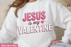 Jesus is my valentine PNG, Christian Valentine Sublimation P Product Image 1