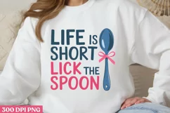Life is short, lick the spoon PNG, Cooking Sublimation PNG Product Image 3