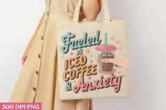 Fueled by iced coffee & anxiety PNG, Iced Coffee Mental Product Image 1