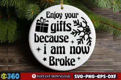 Enjoy your gifts i'm now broke SVG Product Image 3