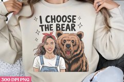 I Choose The Bear PNG, Funny Retro Girl sublimation PNG Product Image 3