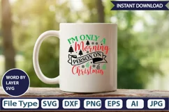 I'm Only A Morning Person On Christmas SVG Cut File Product Image 4