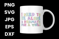 Colorful I Need To Be Alone and Dramatic For a While SVG Product Image 3