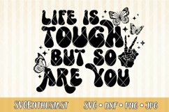 Life is tough but so are you SVG cut file Product Image 1
