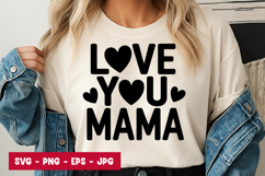 Love You Mama Quote SVG PNG Product Image 1