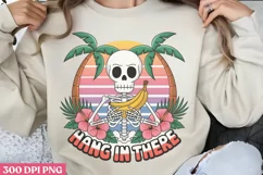 Hang in there PNG, Funny Skeleton Sublimation PNG Product Image 3