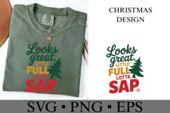 Looks great Little Full Lotta Sap Svg | Shirt Svg Product Image 3